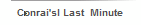 Conrai'sl Last  Minute